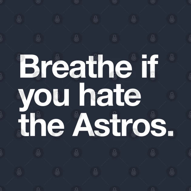 Breathe If You Hate The Astros Hoodie