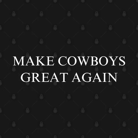Make Cowboys Great Again Hoodie