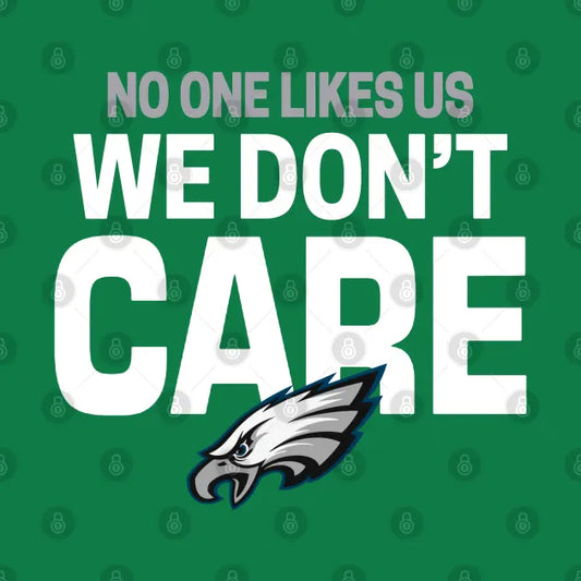 Philadelphia Eagles - No One Like Us We Don?¡®T Care T-Shirt