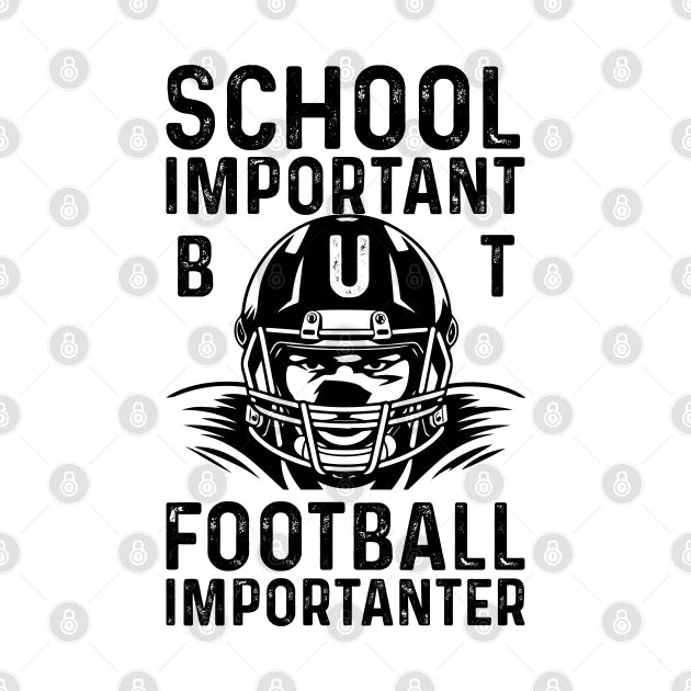 School Is Important But Football Is Importanter T-Shirt