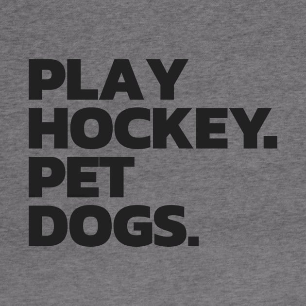 Funny Hockey And Dog Tee: Play Hockey. Pet Dogs. Hoodie