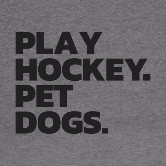 Funny Hockey And Dog Tee: Play Hockey. Pet Dogs. Hoodie