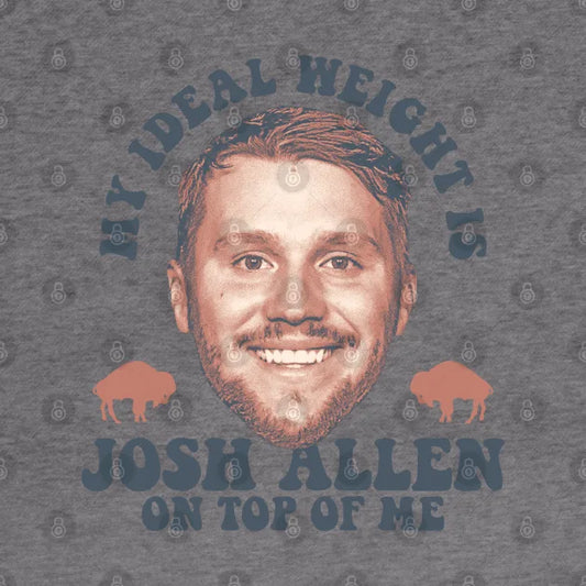 My Ideal Weight Is Josh-Allen On Top Of Me Hoodie