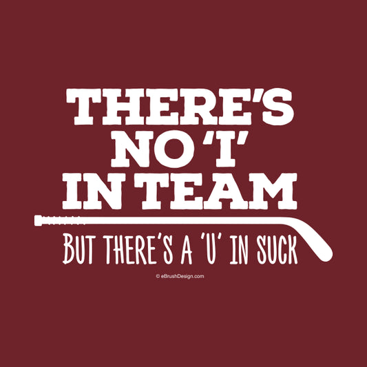 There'S No 'I' In Team (Hockey) T-Shirt