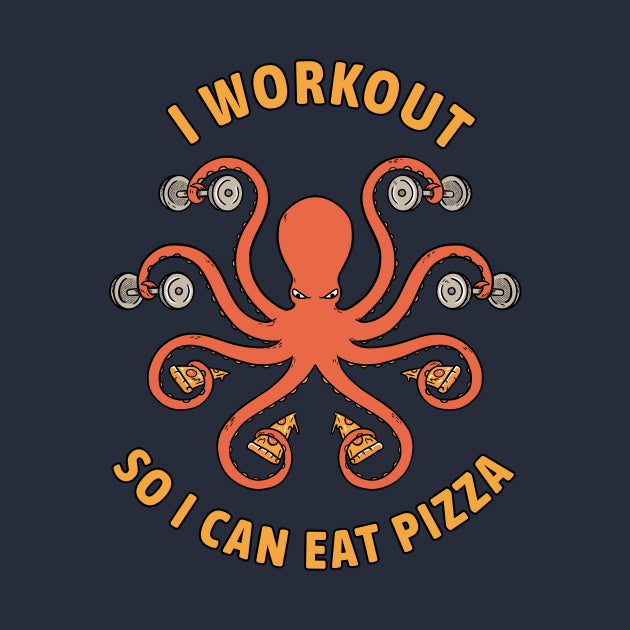 I Workout So I Can Eat Pizza T-Shirt