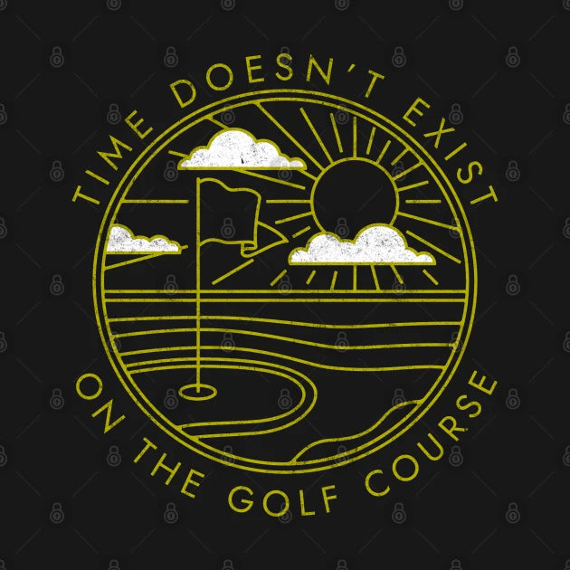 Time Doesn'T Exist On The Golf Course - Vintage Design T-Shirt
