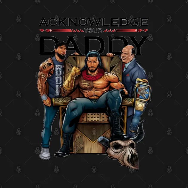 Roman Reigns Acknowledge Your Daddy Hoodie