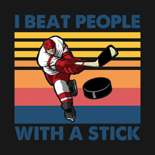 Vintage I Beat People With A Stick Hockey Hoodie