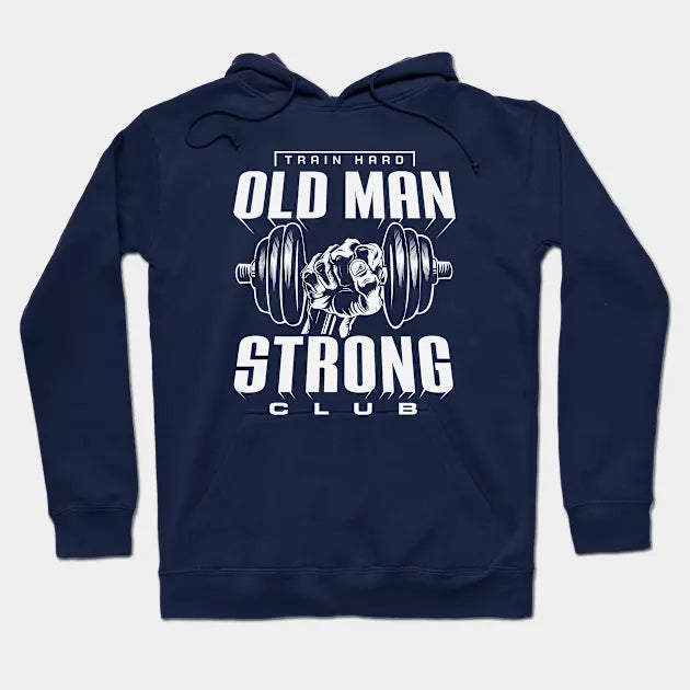Old Man Strong T-Shirt 2.0 Hoodie
