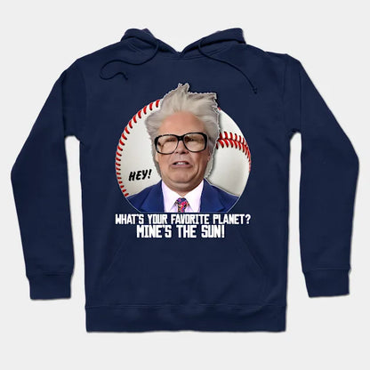 Harry Caray -- What'S Your Favorite Planet? Hoodie