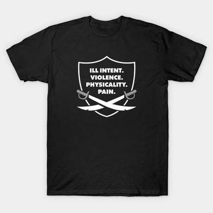 Ill Intent. Violence. Physicality. Pain. T-Shirt