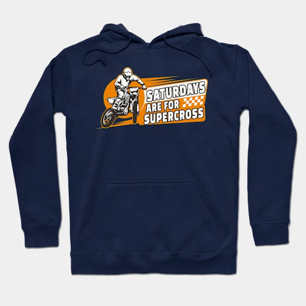 Funny Dirtbike Quote Motocross Rider Extreme Sport Saturdays Are For Supercross Hoodie