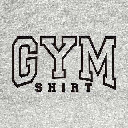 Gym Shirt T-Shirt