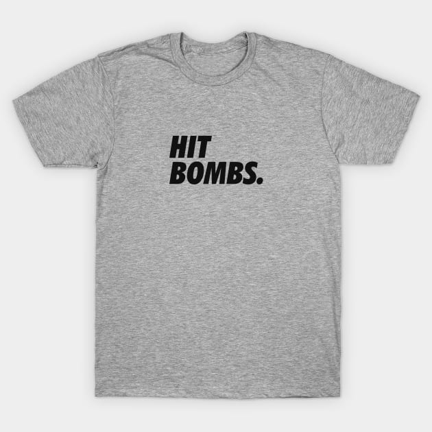 Hit Bombs T-Shirt