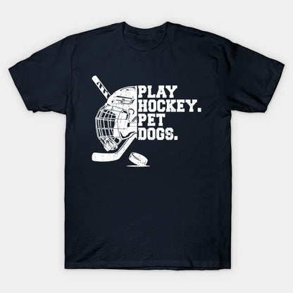 Play Hockey. Pet Dogs | Hockey Stick | Ice Hockey | Ice Ho | Hockey Sport T-Shirt