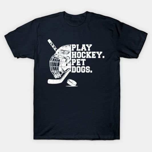 Play Hockey. Pet Dogs | Hockey Stick | Ice Hockey | Ice Ho | Hockey Sport T-Shirt