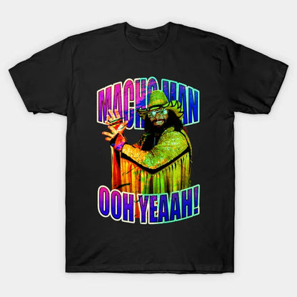 Macho Man Ooh Yeaah! T-Shirt