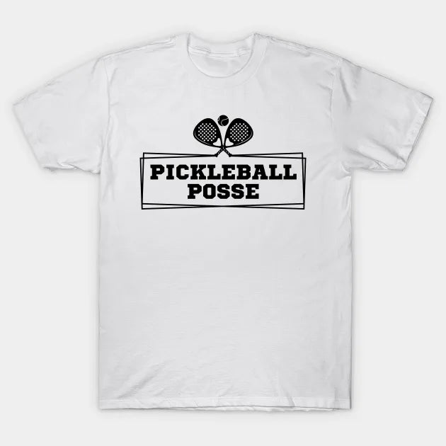 Pickleball Posse Funny Pickleball Quote For Pickleball Lovers T-Shirt