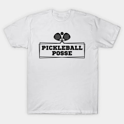 Pickleball Posse Funny Pickleball Quote For Pickleball Lovers T-Shirt