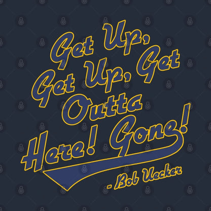 Bob Uecker - Get Up! Get Up! Get Outta Here! Gone! Hoodie