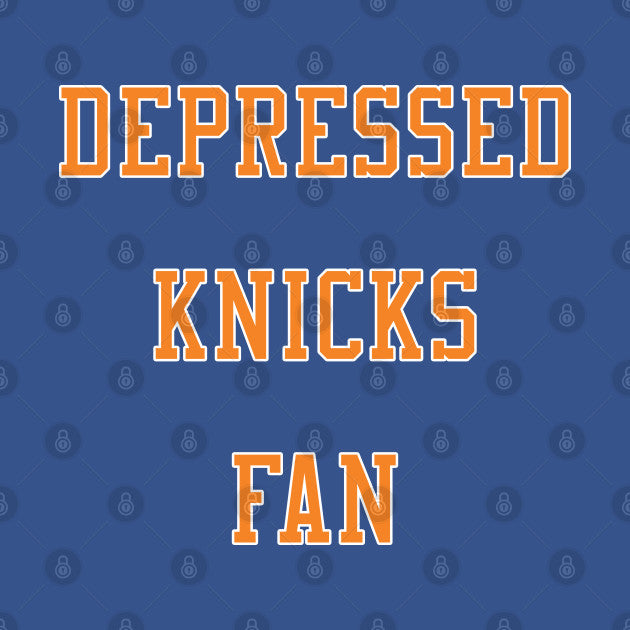 Depressed New York Knicks Fan T-Shirt