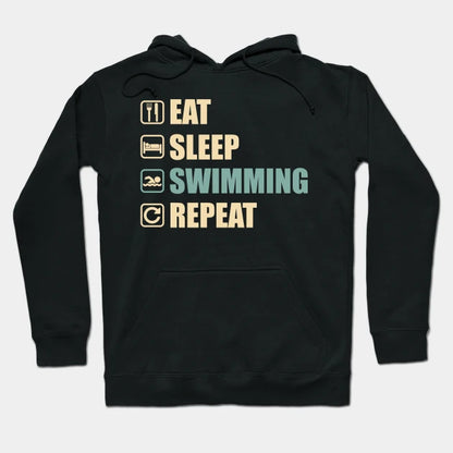 Eat Sleep Swimming Repeat - Funny Swimming Lovers Gift Hoodie