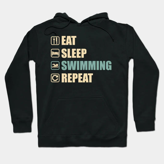 Eat Sleep Swimming Repeat - Funny Swimming Lovers Gift Hoodie