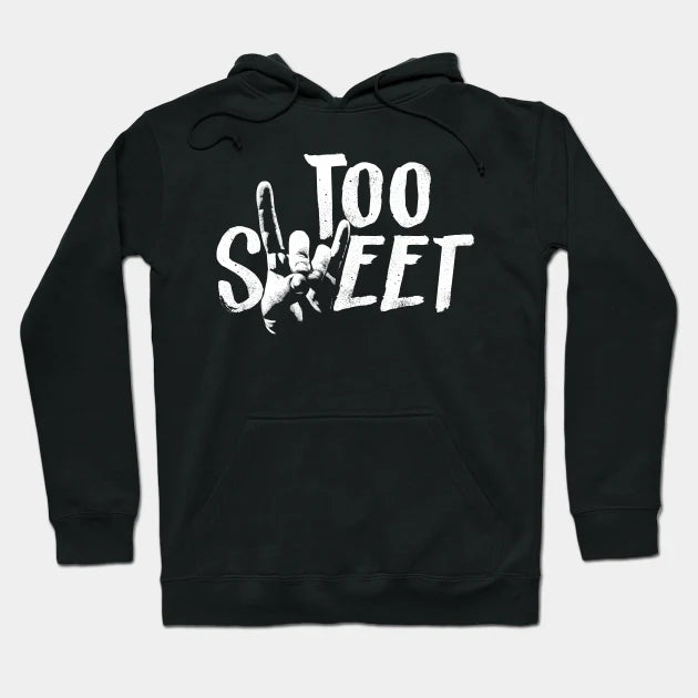 Too Sweet Hoodie