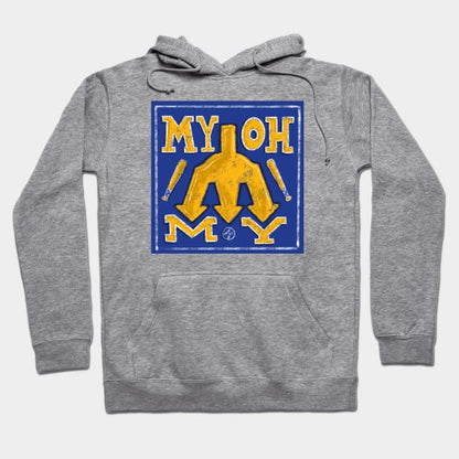 My! Oh! My! Hoodie