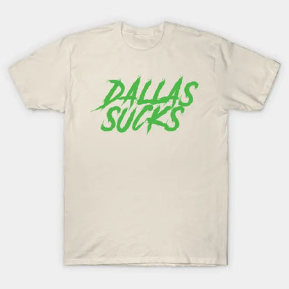 Dallas Sucks T-Shirt