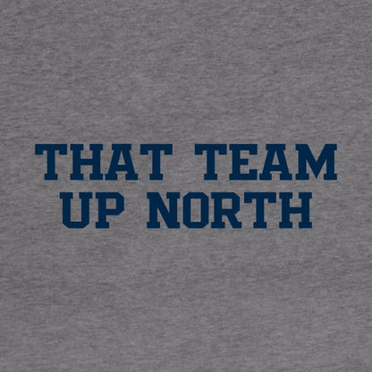 That Team Up North Hoodie