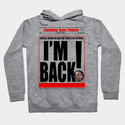 I'M Back Hoodie
