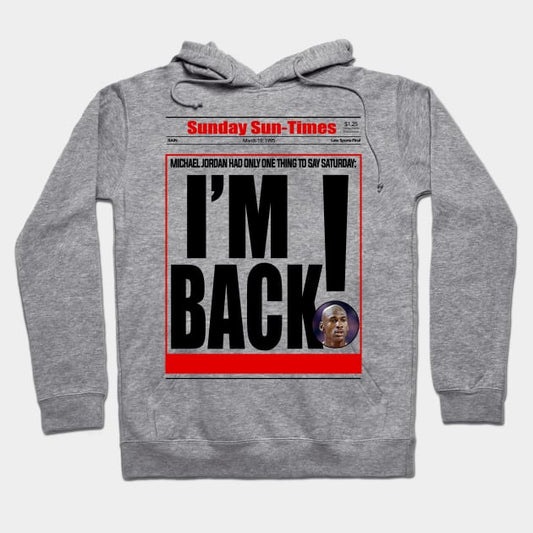 I'M Back Hoodie