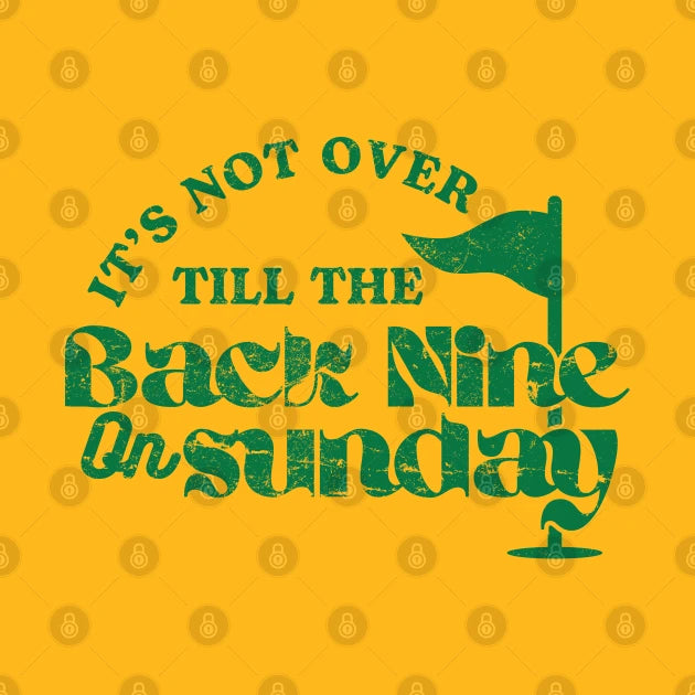 It'S Not Over Till The Back Nine On Sunday T-Shirt