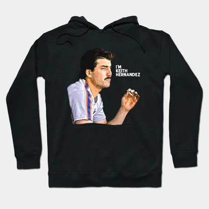 I'M - Keith Hernandez Hoodie