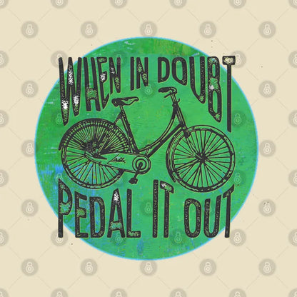 When In Doubt, Pedal It Out Bicycle T-Shirt