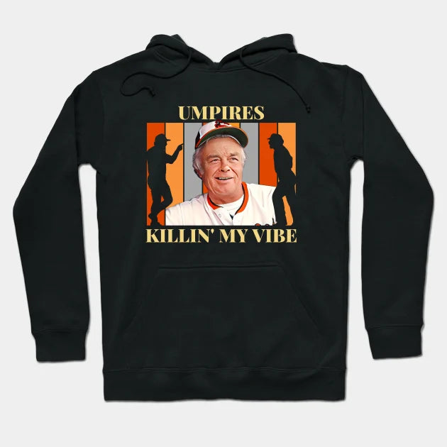 Umpires Killin' My Vibe Hoodie