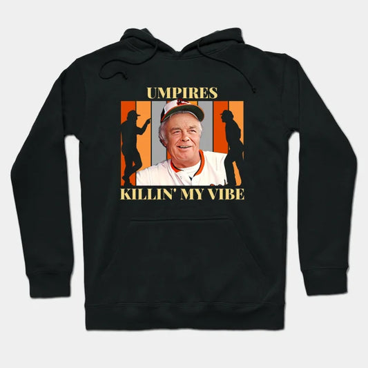 Umpires Killin' My Vibe Hoodie