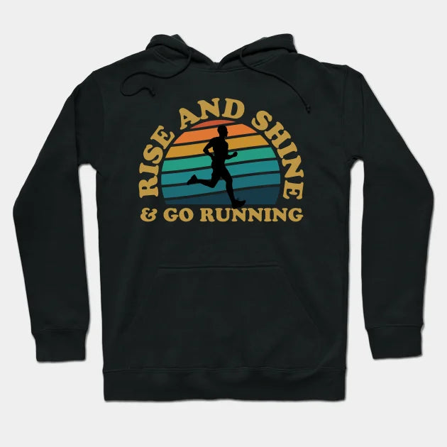 Rise And Shine & Go Running Male Runner Hoodie