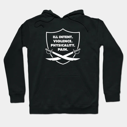 Ill Intent. Violence. Physicality. Pain. Hoodie