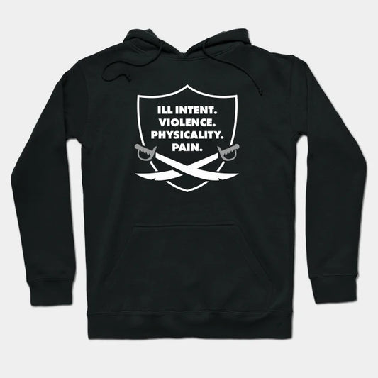 Ill Intent. Violence. Physicality. Pain. Hoodie