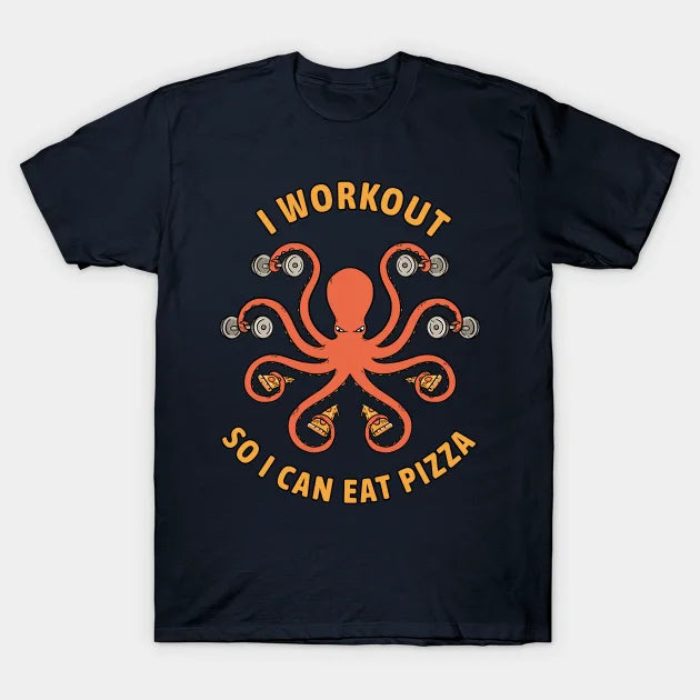 I Workout So I Can Eat Pizza T-Shirt