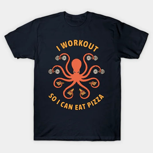 I Workout So I Can Eat Pizza T-Shirt
