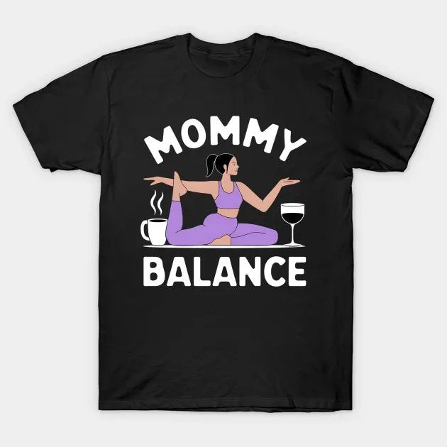 Funny Wine Coffee Balance Mother'S Day T-Shirt