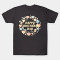 Happy Mothers Day T-Shirt