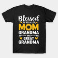 Blessed To Be Called Mom Grandma Great Grandma Mother'S Day T-Shirt
