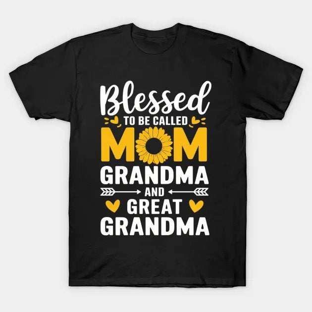 Blessed To Be Called Mom Grandma Great Grandma Mother'S Day T-Shirt