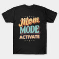 Happy Mothers Day Activate T-Shirt