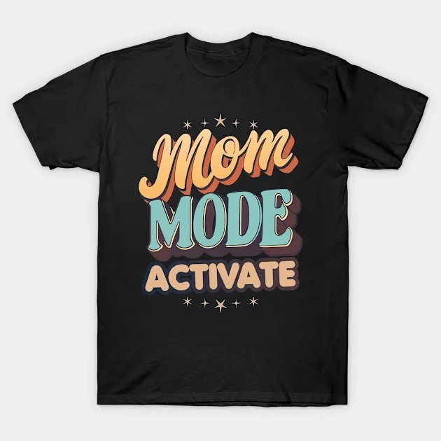 Happy Mothers Day Activate T-Shirt