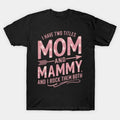 I Have Two Titles Mom And Mammy Floral Cute Mothers Day T-Shirt